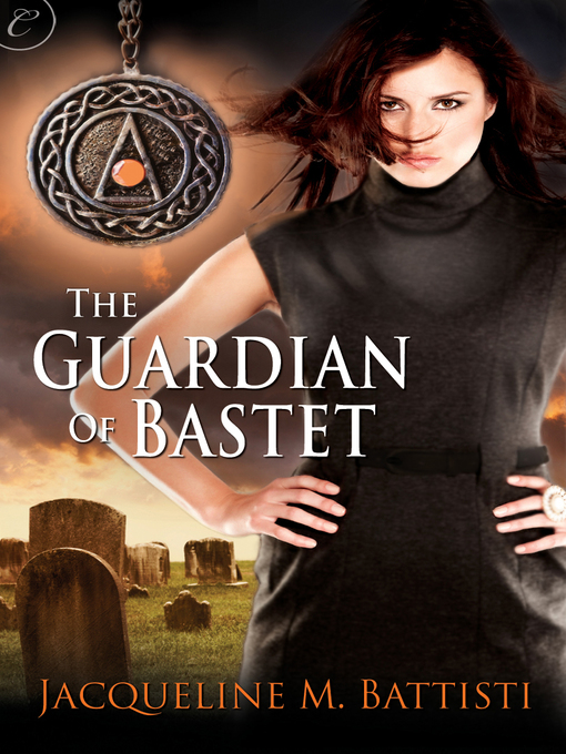 Title details for The Guardian of Bastet by Jacqueline M. Battisti - Available